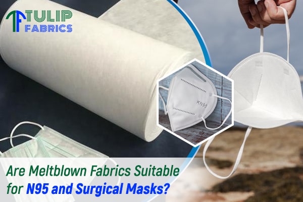 Are Meltblown Fabrics Suitable for N95 and Surgical Masks
